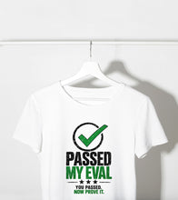 Load image into Gallery viewer, Passed My Eval Tee - white tee with the Passed My Eval print, hanging product photo