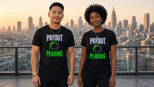 Load image into Gallery viewer, Payout Pending tee worn by trader couple