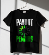 Load image into Gallery viewer, Payout Pending Tee - black tee with the Payout Pending print, hanging product photo